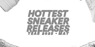 3X3 NEXT HOTTEST SNEAKERS OF THE MONTH May